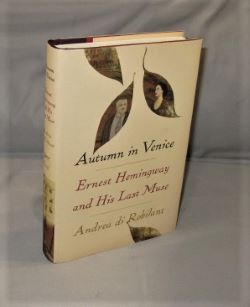 Seller image for Autumn in Venice: Ernest Hemingway and His Last Muse. for sale by Gregor Rare Books