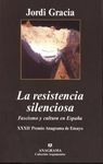 LA RESISTENCIA SILENCIOSA. PREMIO ANAGRAMA DE ENSAYO 04