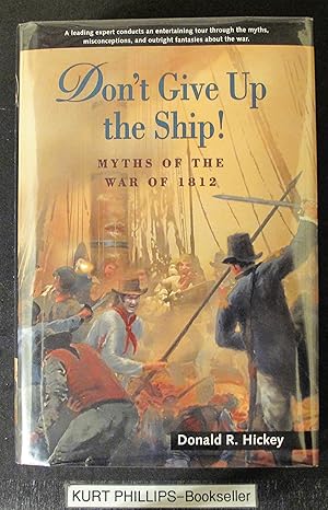 Don't Give Up the Ship! Myths of the War of 1812