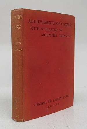 Imagen del vendedor de Achievements of Cavalry with a Chapter on Mounted Infantry a la venta por Attic Books (ABAC, ILAB)