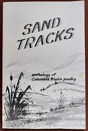 Sand Tracks: An Anthology of Poetry by Columbia Basin Poets