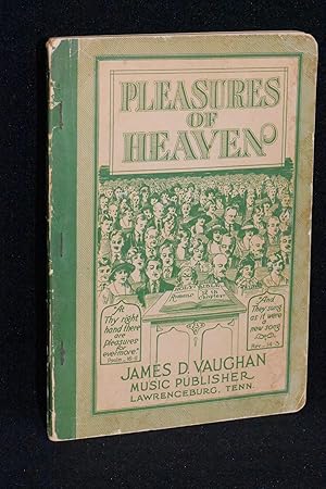 Bild des Verkufers fr Pleasures of Heaven for Sunday-Schools, Singing-Schools, Revivals, Conventions, and General Use in Christian Work and Worship zum Verkauf von Books by White/Walnut Valley Books