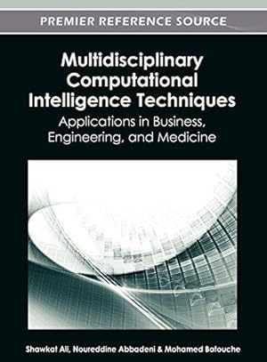 Seller image for Multidisciplinary Computational Intelligence Techniques: Applications in Business, Engineering and Medicine for sale by WeBuyBooks