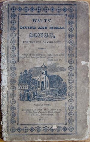 Watts' Divine and Moral Songs, for the Use of Children