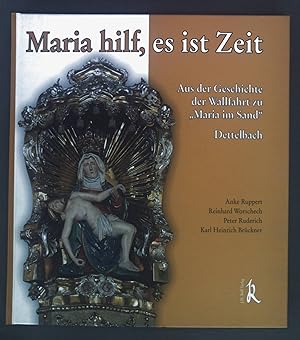Bild des Verkufers fr Maria hilf, es ist Zeit : aus der Geschichte der Wallfahrt zu "Maria im Sand". zum Verkauf von books4less (Versandantiquariat Petra Gros GmbH & Co. KG)