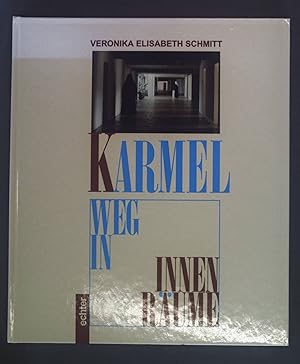 Seller image for Karmel : Weg in Innenrume ; Einblicke in Leben und Spiritualitt Unbeschuhter Karmelitinnen. for sale by books4less (Versandantiquariat Petra Gros GmbH & Co. KG)