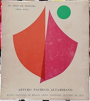 Arturo Pacheco Altamirano : 50 años de pintura 1924-1974, Santiago, Octubre de 1974