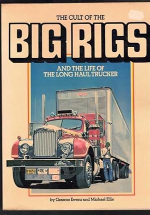 The Cult of the Big Rigs and the Life of the Long Haul Trucker