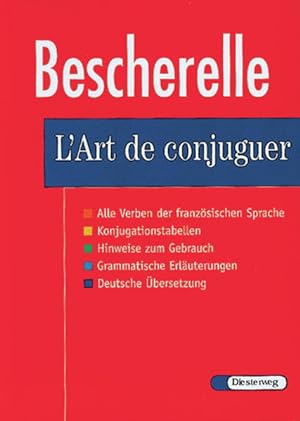 L'Art de conjuguer: Le nouveau Bescherelle. Dictionnaire de douze mille verbes: Dictionnaire de v...