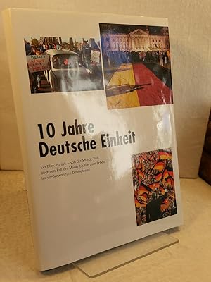 10 Jahre deutsche Einheit herausgegeben von der Deutsche Post AG. Redaktion.: Andreas Schmidt/Joh...