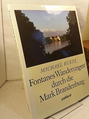 Fontanes Wanderungen durch die Mark Brandenburg Mit einem Vorwort von Wolf Jobst Siedler