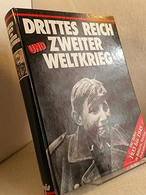 Drittes Reich und Zweiter Weltkrieg - Die Jahre 1933 bis 1945 in Bildern, Texten, Dokumenten. Red...