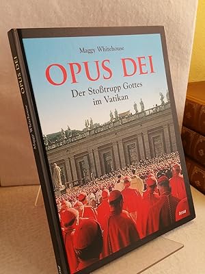 Opus Dei : der Stoßtrupp Gottes im Vatikan Übersetzt von Helmuth Santler