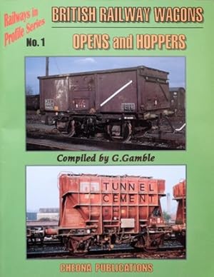 Seller image for RAILWAYS IN PROFILE SERIES No.1 BRITISH RAILWAY WAGONS - OPENS AND HOPPERS for sale by Martin Bott Bookdealers Ltd