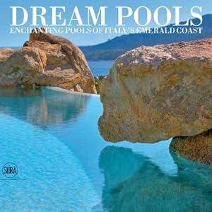 Seller image for Dream Pools: Enchanting Pools of Italy's Emerald Coast (Hardback or Cased Book) for sale by BargainBookStores