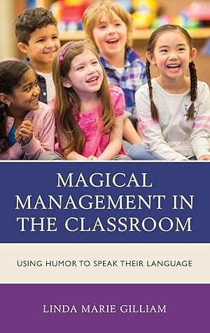 Seller image for Magical Management in the Classroom: Using Humor to Speak Their Language for sale by moluna