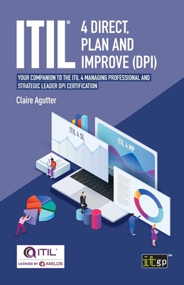 Seller image for ITIL(R) 4 Direct Plan and Improve (DPI): Your companion to the ITIL 4 Managing Professional and Strategic Leader DPI certification (Paperback or Softback) for sale by BargainBookStores