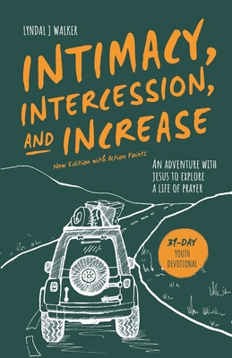 Seller image for Intimacy, Intercession and Increase: A 31-day adventure with Jesus to explore a life of prayer (Paperback or Softback) for sale by BargainBookStores
