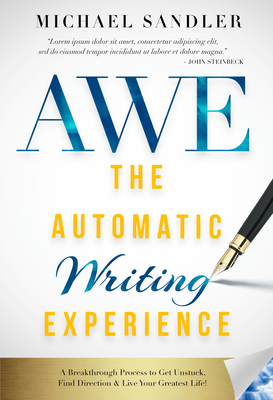 Seller image for The Automatic Writing Experience (Awe): How to Turn Your Journaling Into Channeling to Get Unstuck, Find Direction, and Live Your Greatest Life! (Paperback or Softback) for sale by BargainBookStores