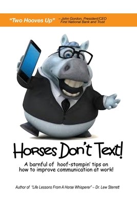 Seller image for Horses Don't Text: A Barnful of Hoof-Stompin' Tips on How to Improve Communication at Work! (Paperback or Softback) for sale by BargainBookStores