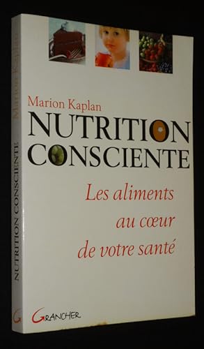 Bild des Verkufers fr Nutrition consciente : Les aliments au coeur de votre sant zum Verkauf von Abraxas-libris