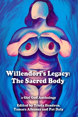 Seller image for Willendorf's Legacy: The Sacred Body (Paperback or Softback) for sale by BargainBookStores
