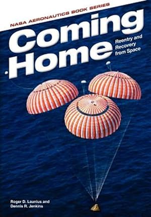 Seller image for Coming Home: Reentry and Recovery From Space for sale by GreatBookPrices
