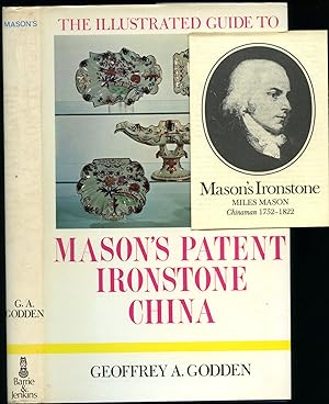 Seller image for The Illustrated Guide to Mason's Patent Ironstone China | The Related Ware, Stone China, New Stone, Granite China and their Manufacturers + Mason's Ironstone Miles Mason Chinaman 1752-1822. for sale by Little Stour Books PBFA Member