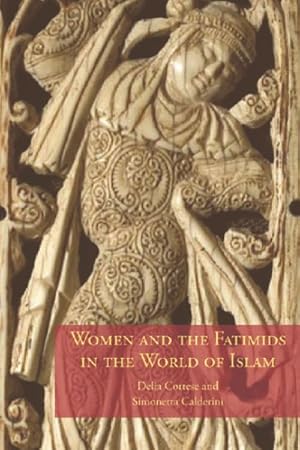 Immagine del venditore per Women And the Fatimids in the World of Islam venduto da GreatBookPricesUK