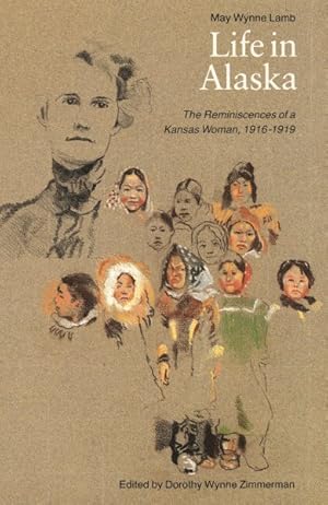 Imagen del vendedor de Life in Alaska : The Reminiscences of a Kansas Woman, 1916-1919 a la venta por GreatBookPrices