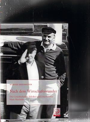Bild des Verkufers fr Nach dem Wirtschaftswunder: Der Gewerkschafter, Politiker und Unternehmer Hans Matthfer zum Verkauf von AMAHOFF- Bookstores