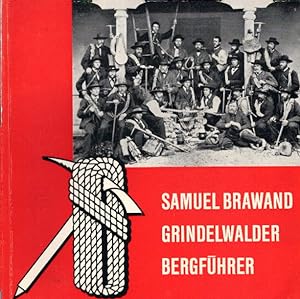 Grindelwalder Bergführer. 75 Jahre Führerverein Grindelwald - Festschrift zum Jubiläum 1973. Mit ...