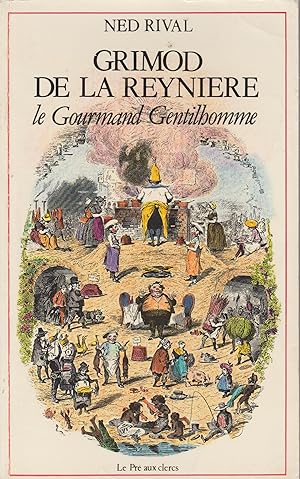 Image du vendeur pour Grimod de La Reynie?re: Le gourmand gentilhomme (French Edition) mis en vente par Librairie l'Aspidistra