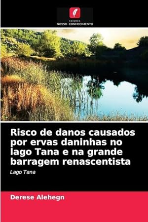 Bild des Verkufers fr Risco de danos causados por ervas daninhas no lago Tana e na grande barragem renascentista zum Verkauf von moluna