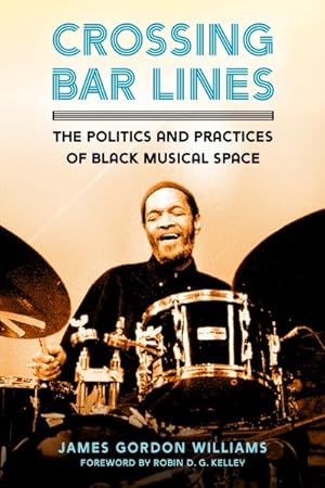 Seller image for Crossing Bar Lines : The Politics and Practices of Black Musical Space for sale by GreatBookPricesUK