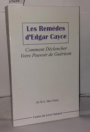 Bild des Verkufers fr Les remdes d'Edgar Cayce : Comment dclencher votre pouvoir de gurison zum Verkauf von Librairie Albert-Etienne