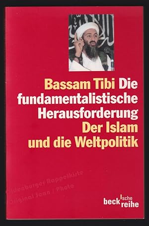 Die fundamentalistische Herausforderung: Der Islam und die Weltpolitik - Tibi, Bassam