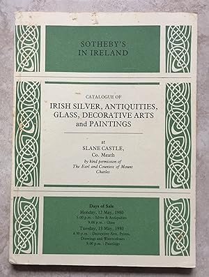 Catalogue of Irish Silver, Antiques, Glass, Decorative Arts and Paintings. At Slane Castle, Co. M...