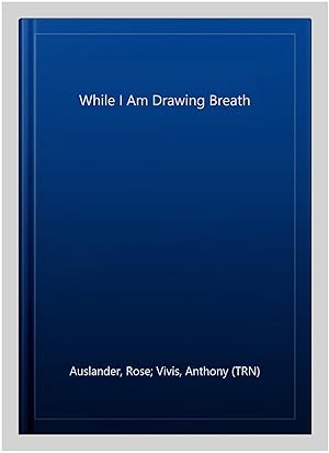 Immagine del venditore per While I Am Drawing Breath venduto da GreatBookPrices