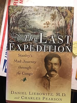 Image du vendeur pour The Last Expedition: Stanley's Mad Journey Through The Congo mis en vente par Bristlecone Books  RMABA
