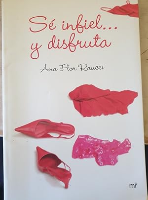 Seller image for SE INFIEL Y DISFRUTA. for sale by Libreria Lopez de Araujo