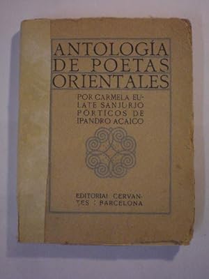 Antología de poetas orientales, por Carmela Eulate Sanjurjo. Pórticos de Ipandro Acaico