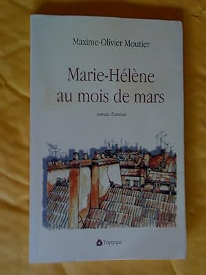 Bild des Verkufers fr Marie-Hlne au mois de Mars. Roman d'amour zum Verkauf von Claudine Bouvier
