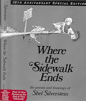 Where the Sidewalk Ends the Poems and Drawings of Shel Silverstein. 30th Anniversary Edition