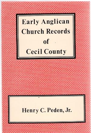 Immagine del venditore per Early Anglican Church Records of Cecil County venduto da McCormick Books