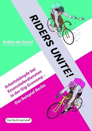 Riders unite! Arbeitskämpfe bei Essenslieferdiensten in der Gig-Economy - das Beispiel Berlin