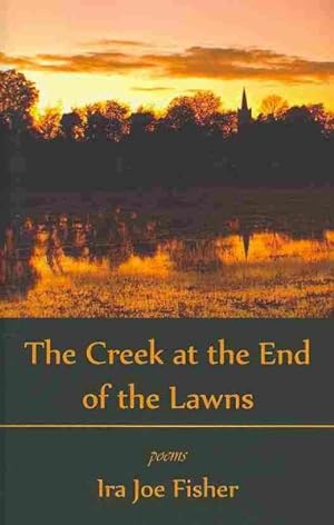 Bild des Verkufers fr Creek at the End of the Lawns zum Verkauf von GreatBookPrices