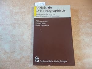 Seller image for Soziologie - autobiographisch : drei kritische Berichte zur Entwicklung einer Wissenschaft for sale by Gebrauchtbcherlogistik  H.J. Lauterbach