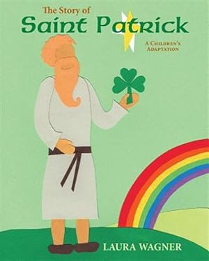 Imagen del vendedor de Story of St. Patrick : A Children's Adaptation a la venta por GreatBookPrices