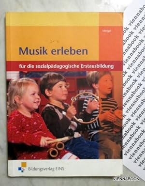 Musik erleben für die sozialpädagogische Erstausbildung: Kinderpflege/Sozialassistenz